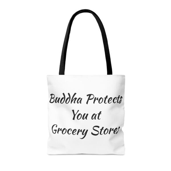 Buddha Tote Bag (AOP) featuring a white design with black straps and adorned with the phrase "Buddha Protects You at Grocery Store" in a stylized font. Buddha Tote Bag (AOP) featuring a white design with black straps and adorned with the phrase "Buddha Protects You at Grocery Store" in a stylized font.