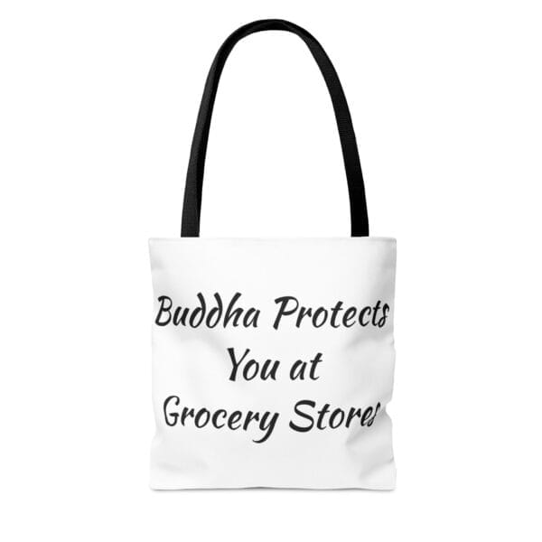 Introducing the Buddha Tote Bag (AOP): a white tote featuring black handles and the text "Buddha Protects You at Grocery Stores." This stylish accessory seamlessly combines design and functionality, making it an essential pick for those looking for a chic Buddha bag that exudes protection and positivity, perfect for everyday errands. Introducing the Buddha Tote Bag (AOP): a white tote featuring black handles and the text "Buddha Protects You at Grocery Stores." This stylish accessory seamlessly combines design and functionality, making it an essential pick for those looking for a chic Buddha bag that exudes protection and positivity, perfect for everyday errands.